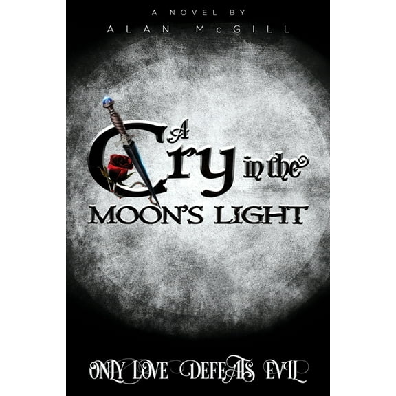 A Cry in the Moon's Light A Cry in the Moon's Light, Book 1, (Paperback)