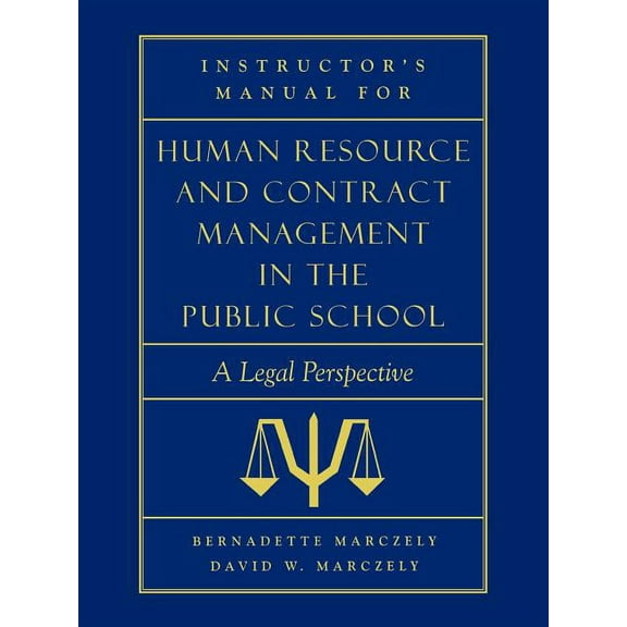 Instructor's Manual for Human Resource & Contract Management in the Public School: A Legal Perspective, (Paperback)