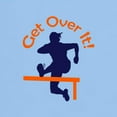 thumbnail image 3 of CafePress - GET OVER IT T Shirt - Light T-Shirt - CP, 3 of 4