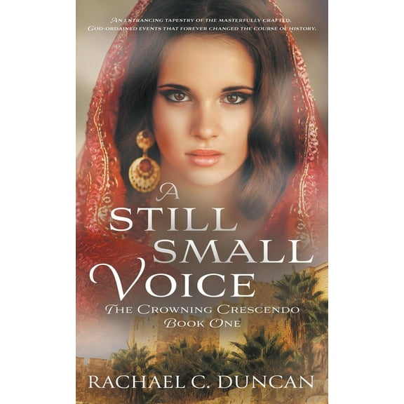The Crowning Crescendo A Still Small Voice: A Christian Historical Romance, Book 1, (Paperback)