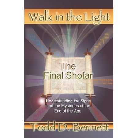The Final Shofar: Understanding the Signs and the Mysteries of the End of the Age
