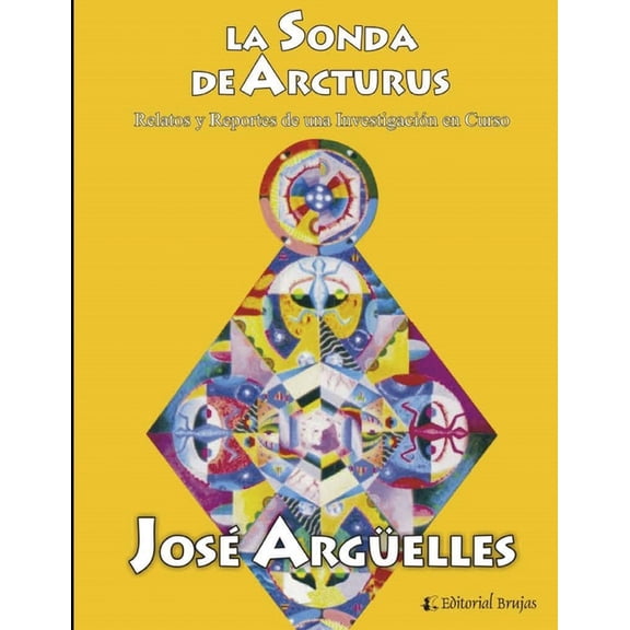 José Argüelles La sonda de Arcturus (Paperback) Espiritualidad - Tendencias Y Escuelas