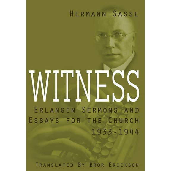 Witness : Erlangen Sermons and Essays for the Church, 1933-1944 (Hardcover)
