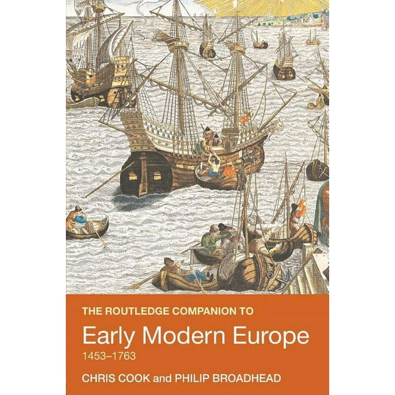 Routledge Companions to History The Routledge Companion to Early Modern Europe, 1453-1763, (Paperback)