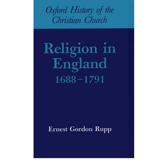 Oxford History of the Christian Church Religion in England, 1688-1791, (Hardcover)