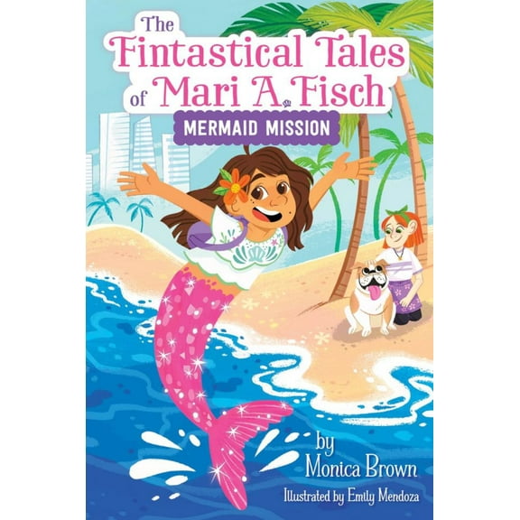 The Fintastical Tales of Mari A. Fisch #1: Mermaid Mission (Paperback)