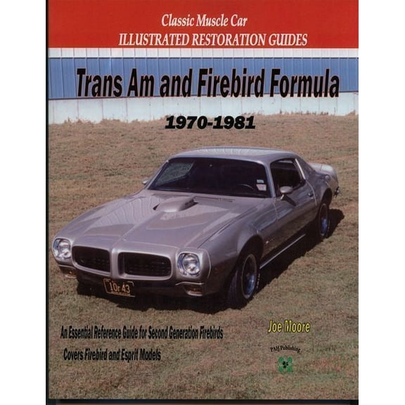 Trans Am And Firebird Formula Restoration Guide, 1970-1981