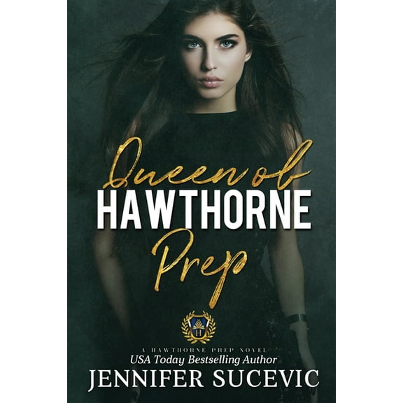 Hawthorne Prep Queen of Hawthorne Prep: A Dark, Enemies-to-Lovers High School Bully Romance, Book 2, (Paperback)