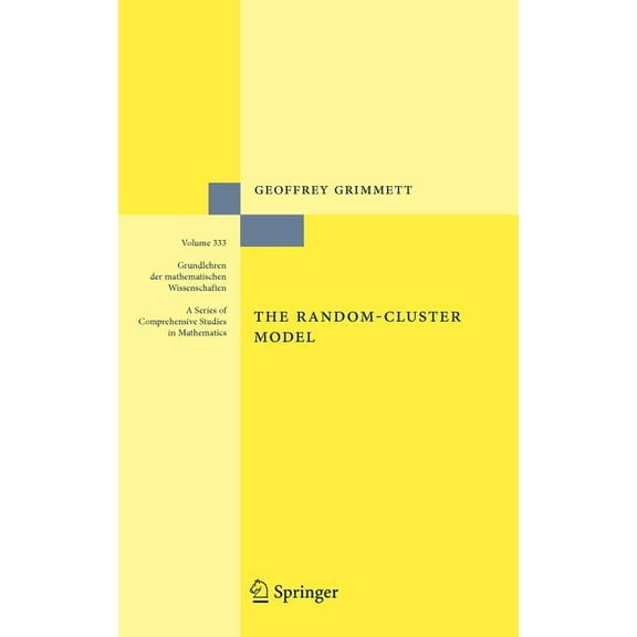 Grundlehren Der Mathematischen Wissensch The Random-Cluster Model, Book 333, (Hardcover)