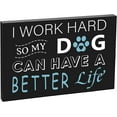thumbnail image 1 of Decoración de pared con frases inspiradoras: "Trabajo duro para que mi perro tenga una vida mejor". Letreros de madera rústicos con frases positivas, frases divertidas sobre mascotas., 1 of 7