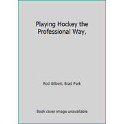 Playing Hockey the Professional Way,, Used [Hardcover]