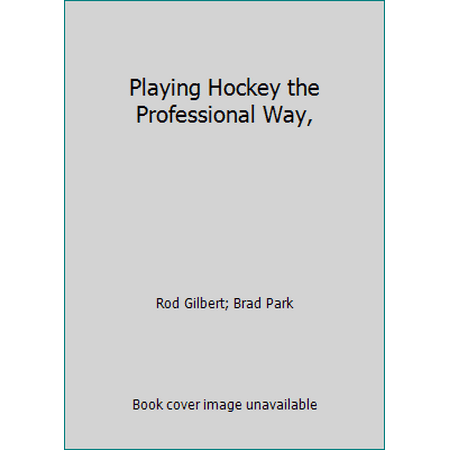 Playing Hockey the Professional Way,, Used [Hardcover]
