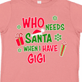 thumbnail image 4 of Inktastic Who Needs Santa when I Have Gigi Boys or Girls Toddler T-Shirt, 4 of 5