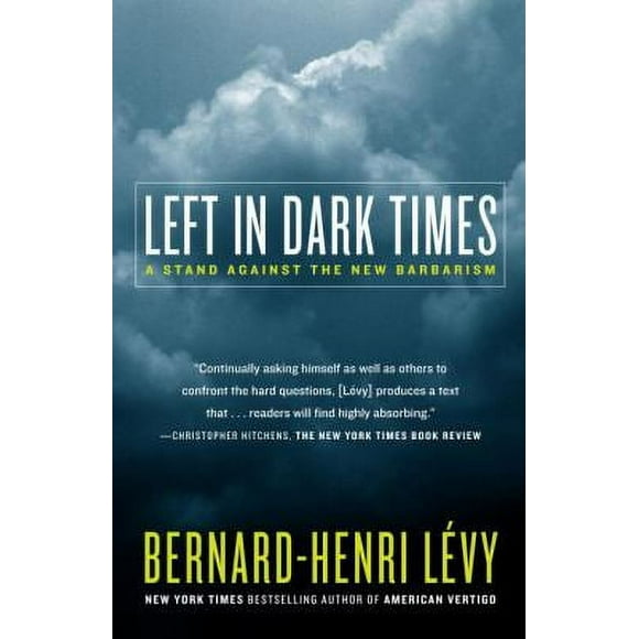 Left in Dark Times : A Stand Against the New Barbarism 9780812974720 Used / Pre-owned
