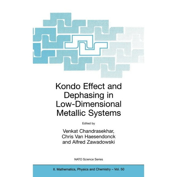 NATO Science Series II: Mathematics, Phy Kondo Effect and Dephasing in Low-Dimensional Metallic Systems, Book 50, (Hardcover)