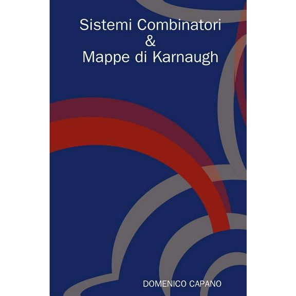 Sistemi Combinatori & Mappe di Karnaugh, (Paperback)