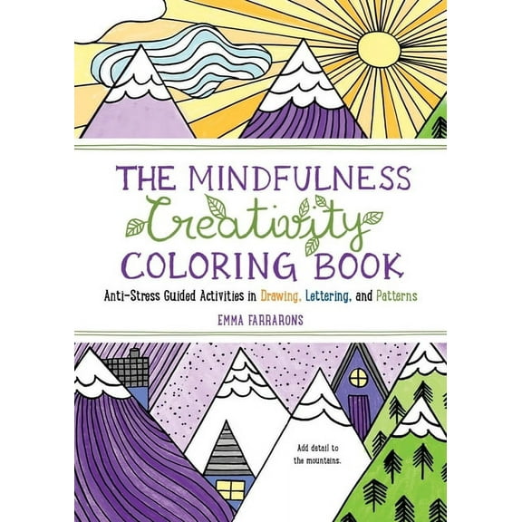 The Mindfulness Coloring Book The Mindfulness Creativity Coloring Book: The Anti-Stress Adult Coloring Book with Guided Activities in Drawing, Letteri, (Paperback)