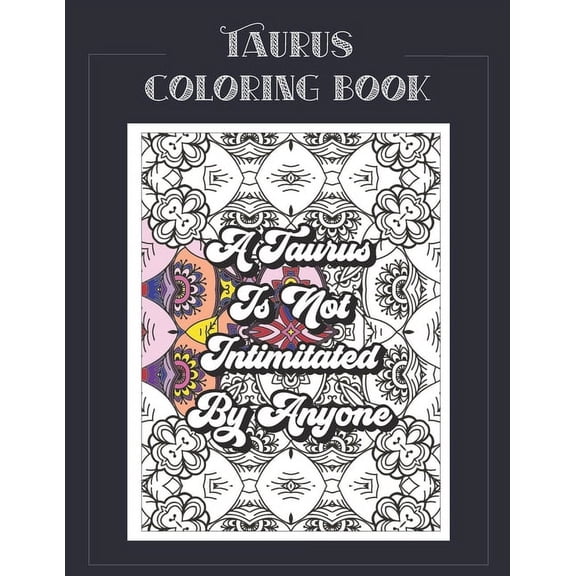 Zodiac Coloring Books Taurus Coloring Book: Zodiac sign coloring book all about what it means to be a Taurus with beautiful mandala and floral, (Paperback)
