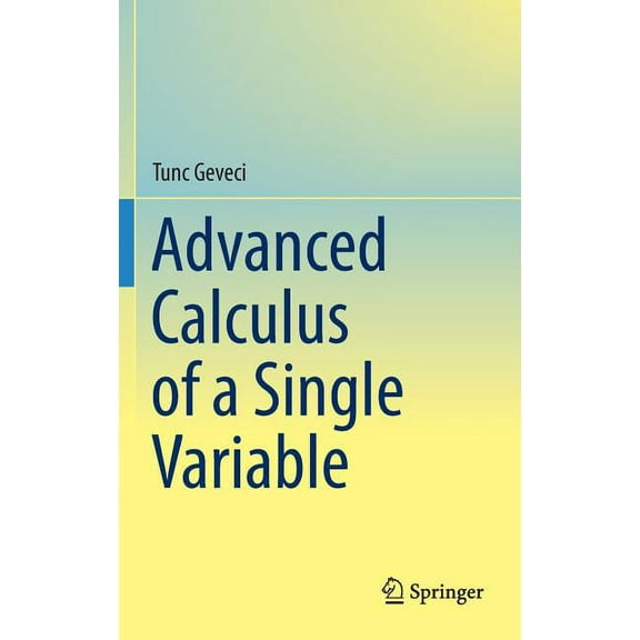 Advanced Calculus of a Single Variable, (Hardcover)