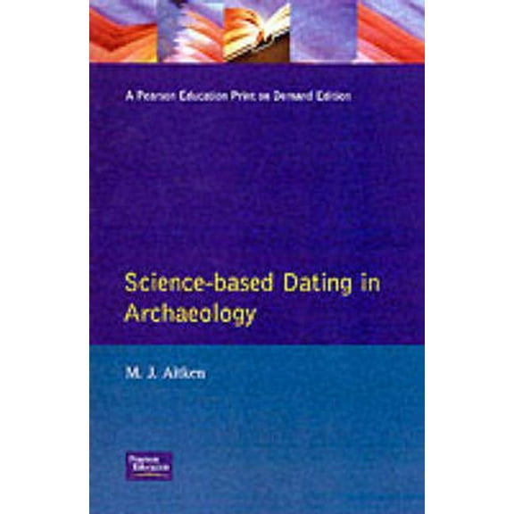 Longman Archaeology Science-Based Dating in Archaeology, (Paperback)