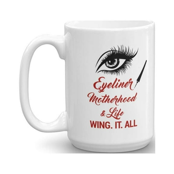 Eyeliner Motherhood Eye Makeup Coffee & Tea Gift Mug Supplies For Freelance Make Up Artist And Gorgeous Gifts For Professional Cosmetologist (15oz)
