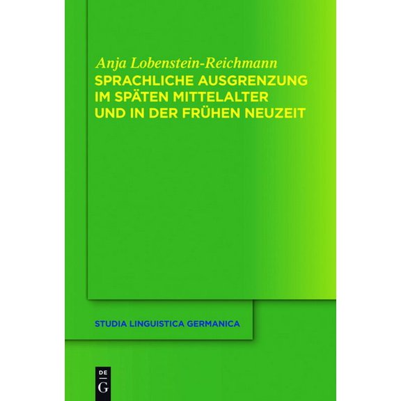 Studia Linguistica Germanica Sprachliche Ausgrenzung Im Späten Mittelalter Und Der Frühen Neuzeit, Book 117, (Hardcover)