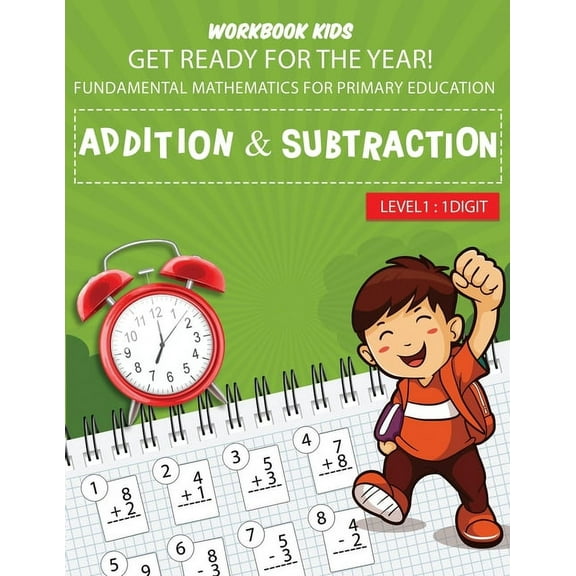 WORKBOOK KIDS get ready for the year! fundamental mathematics for primary education addition & subtraction level1: 1 dig, (Paperback)