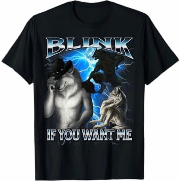 Funny Alpha Wolf Meme Blink If You Want Me Bootleg T-Shirt
