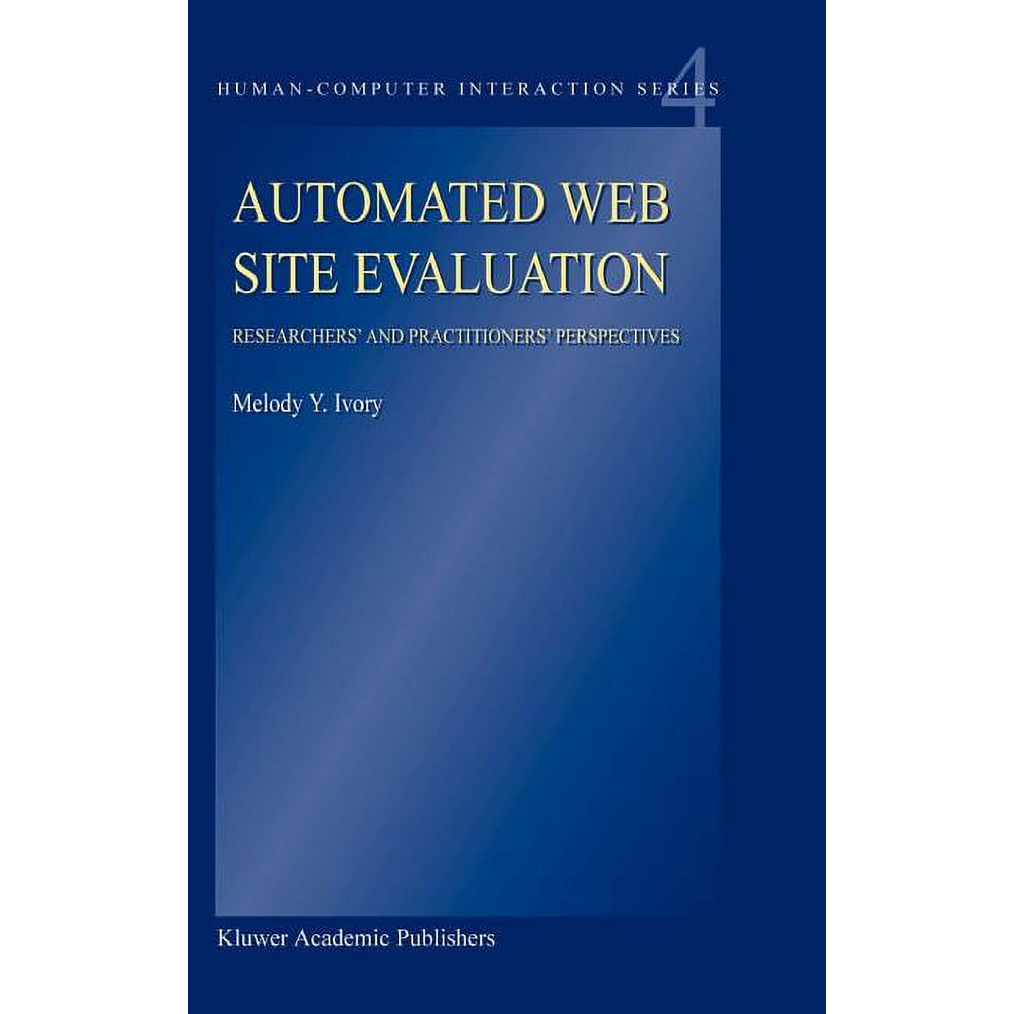 Human-Computer Interaction Automated Web Site Evaluation: Researchers' and Practioners' Perspectives, Book 4, (Hardcover)