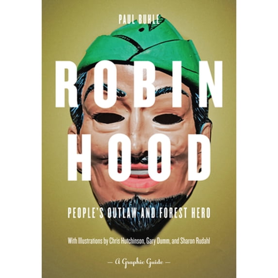 Pre-Owned Robin Hood: People's Outlaw and Forest Hero: A Graphic Guide (Paperback) 1604863188 9781604863185