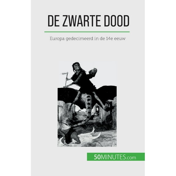 De Zwarte Dood: Europa gedecimeerd in de 14e eeuw, (Paperback)