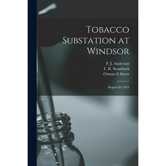 Tobacco Substation at Windsor : Report for 1934 (Paperback)