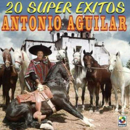 Antonio Aguilar: 20 Super Exitos