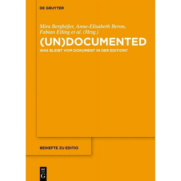 Editio / Beihefte (Un)Documented: Was Bleibt Vom Dokument in Der Edition?, Book 48, (Hardcover)