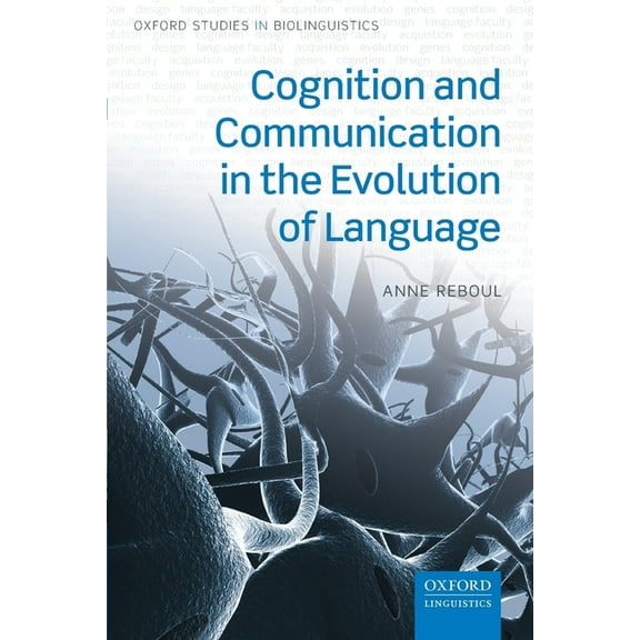 Oxford Studies in Biolinguistics Cognition and Communication in the Evolution of Language, (Paperback)