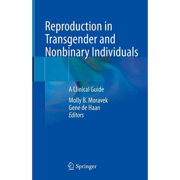 Reproduction in Transgender and Nonbinary Individuals: A Clinical Guide, (Hardcover)
