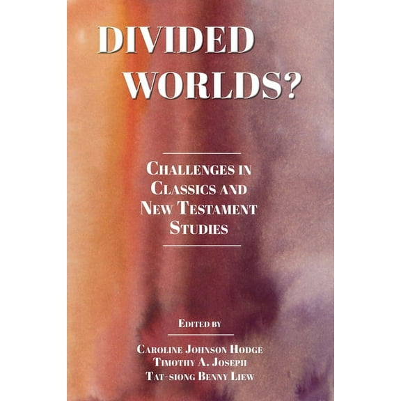 Divided Worlds?: Challenges in Classics and New Testament Studies, (Paperback)