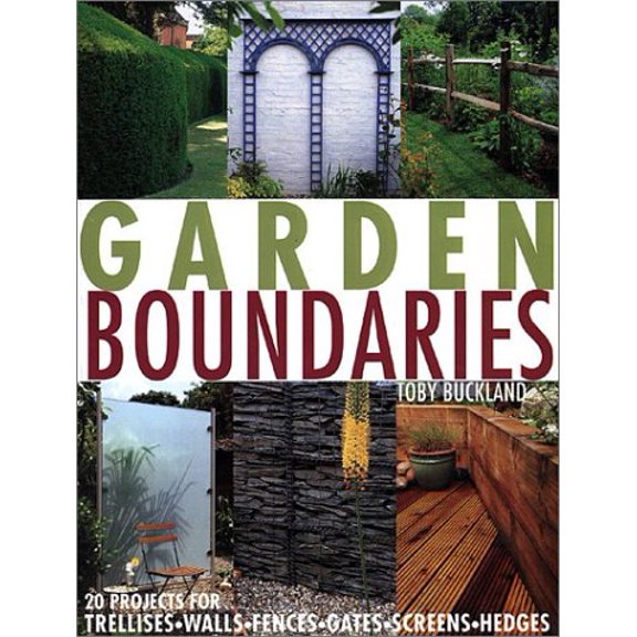 Pre-Owned Garden Boundaries: 20 Projects for Trellises, Walls, Fences, Gates, Screens, and Hedges, 9781571458230, 1571458239, Paperback,