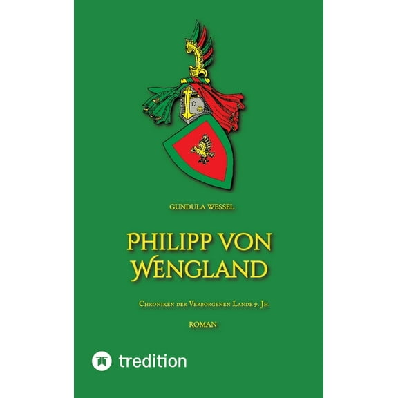 Philipp von Wengland: Chroniken der Verborgenen Lande 9. Jh., (Hardcover)