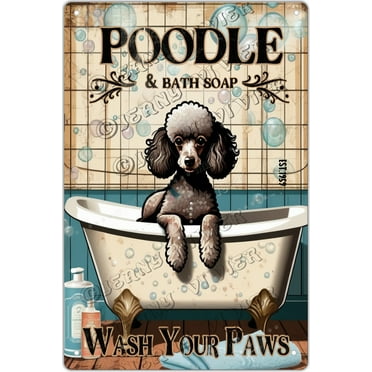 Poodle Dog Bath Soap Wash Your Paws Dog Lover Gift Best Gift Dog Lover Gift Dog Bathroom Metal Tin Sign Dog Poster Wall Art Decor Metal Sign, Aluminum 12"x8"