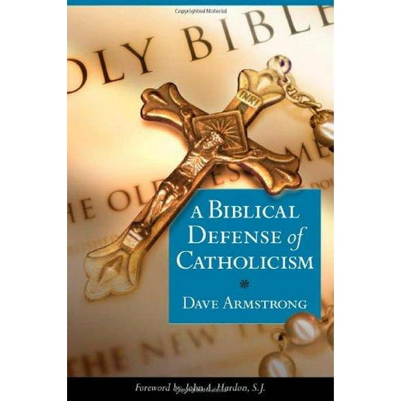 Une Défense Biblique du Catholicisme
