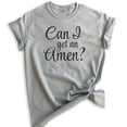 thumbnail image 1 of Can I Get An Amen Shirt, Unisex Women's Men's Shirt, Faith Shirt, Spiritual Bible Shirt, Love God Shirt, Heather Gray, Small, 1 of 6
