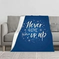 thumbnail image 2 of Durable Soft & Warm Flannel Blanket - Cozy Design with Inspirational ' Never Give Up ' Text Perfect for Sofa Travel Bed & Chair, 2 of 7