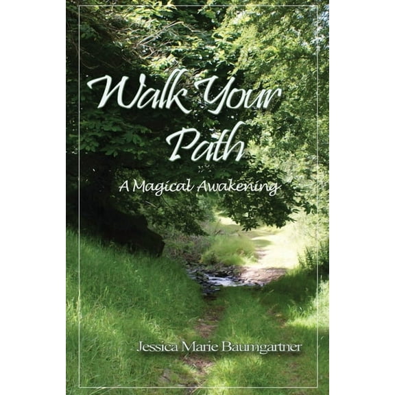 Walk Your Path: A Magical Awakening, (Paperback)