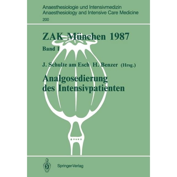 Anaesthesiologie Und Intensivmedizin Ana Zak MÃ¼nchen 1987: Band I: Analgosedierung Des Intensivpatienten, Book 200, (Paperback)