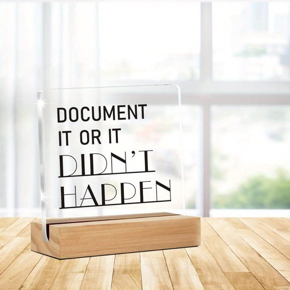 Hr Office Decor: Document It Or It Didn'T Happen Acrylic Desk Plaque Sign - Home Office Decoration