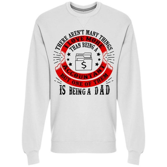 I Really Love To Being A Dad Sweatshirt Men -Image by Shutterstock, Male Large