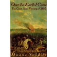 thumbnail image 1 of Pre-Owned Over the Earth I Come: The Great Sioux Uprising of 1862 (Paperback) 0312093608 9780312093600, 1 of 1