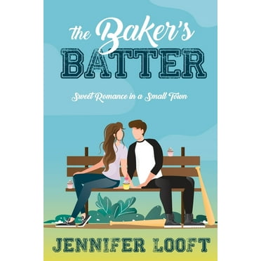 The Baker's Batter: SWEET Romance in a Small Town