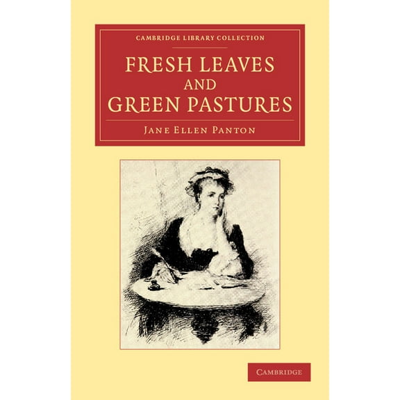 Cambridge Library Collection - Art and A Fresh Leaves and Green Pastures, (Paperback)